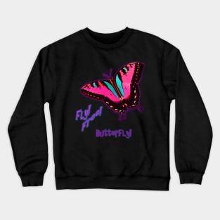 Fly Free Butterfly! Crewneck Sweatshirt